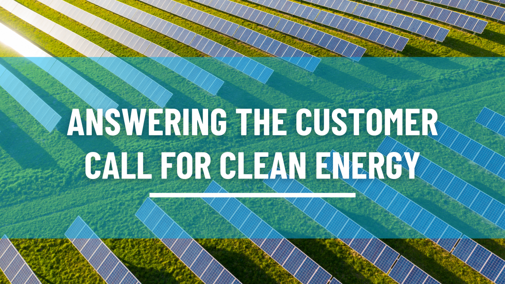 Answering the Customer Call for Clean Energy Retail Energy